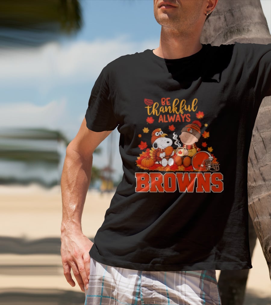 Be Thankful Always Snoopy Charlie Brown Cleveland Browns Autumn Fans T-Shirt