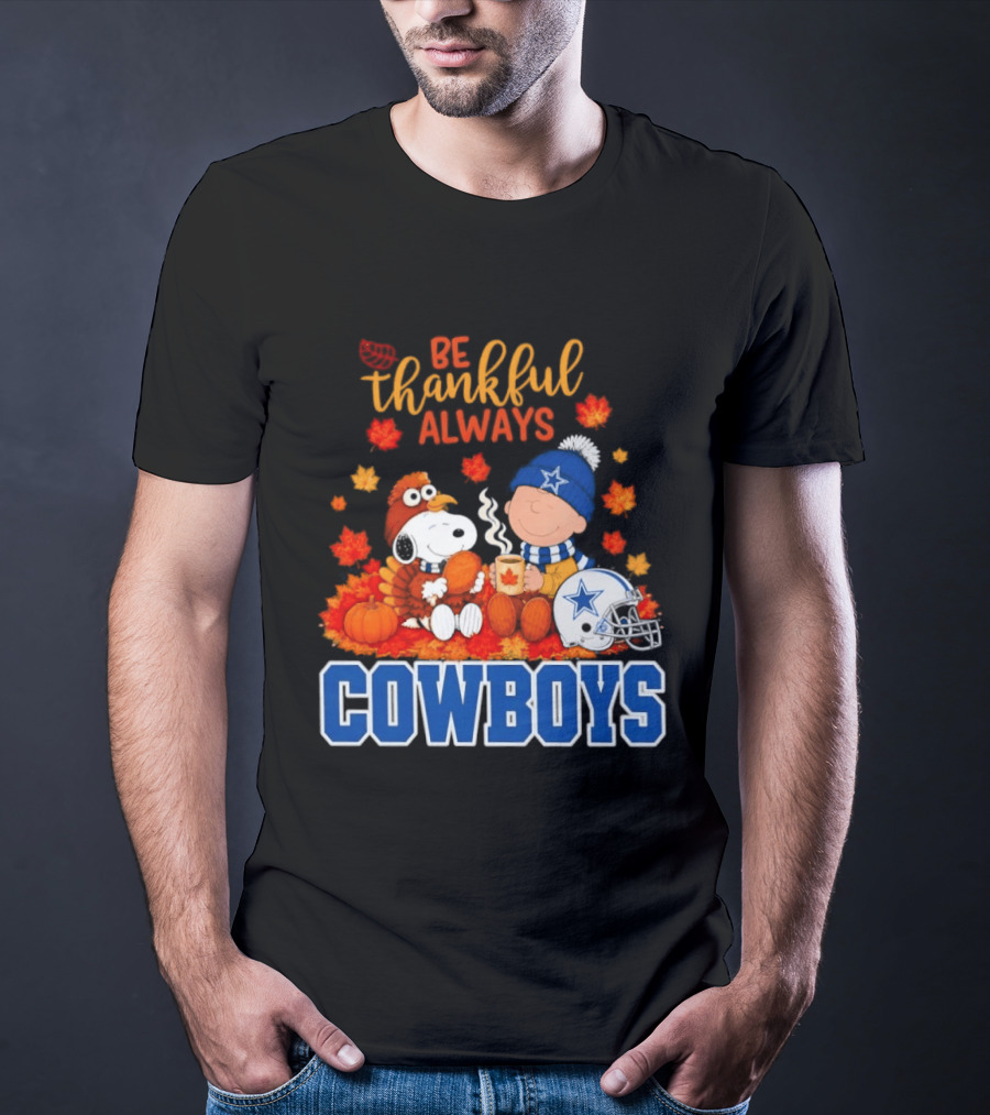 Be Thankful Always Snoopy And Charlie Brown With Dallas Cowboys Fans T-Shirt
