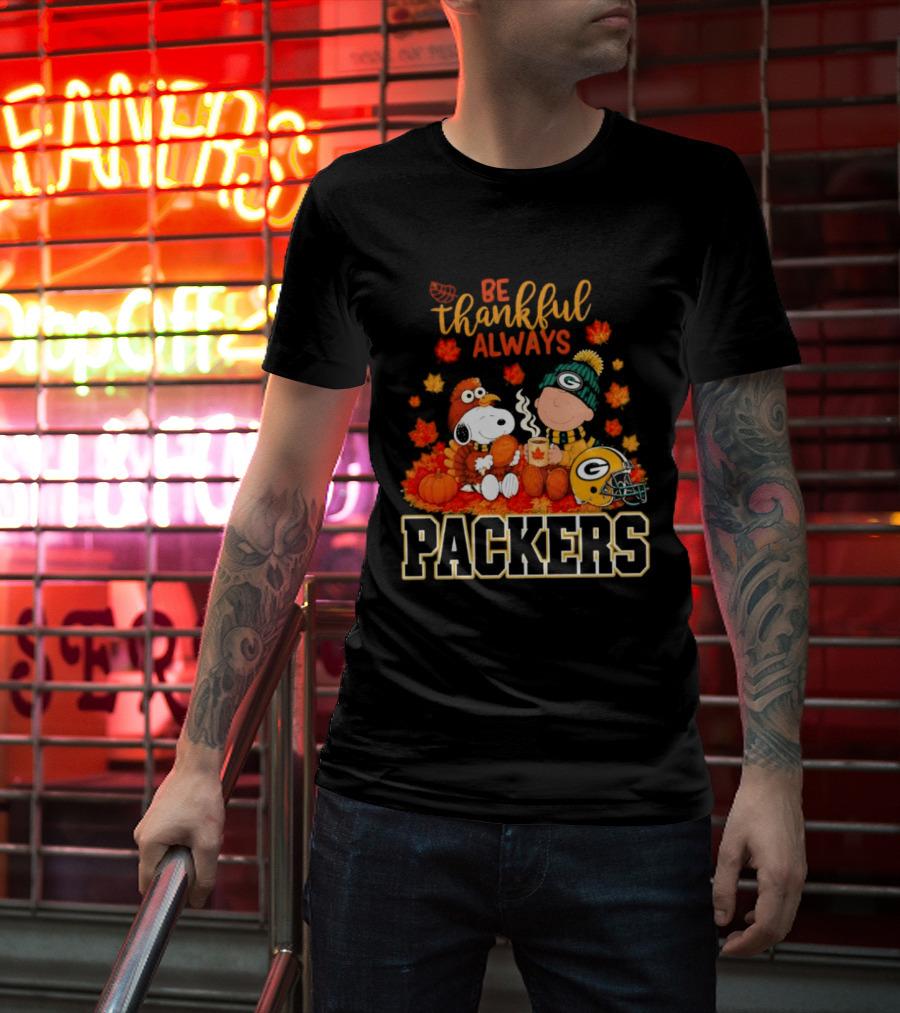 Be Thankful Always Snoopy Charlie Brown With Packers Fans T-Shirt