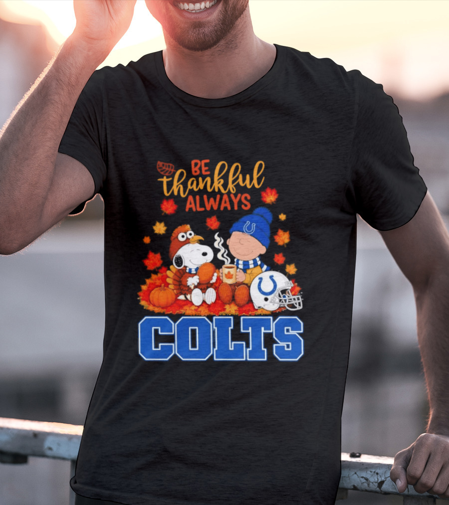 Be Thankful Always Snoopy And Charlie Brown With Indianapolis Colts T-Shirt