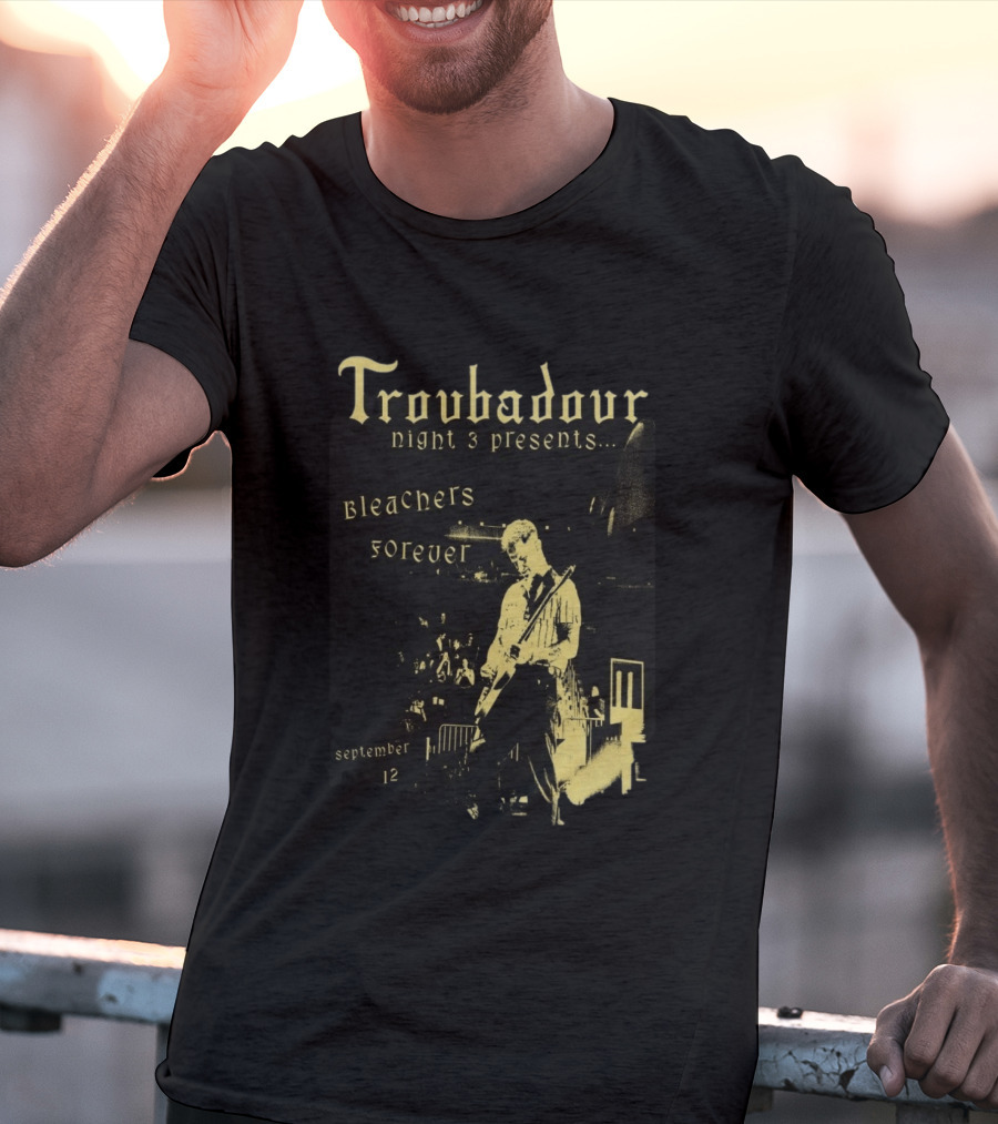 Troubadour Night 3 Presents Bleachers Forever September 12 2026 T-Shirt