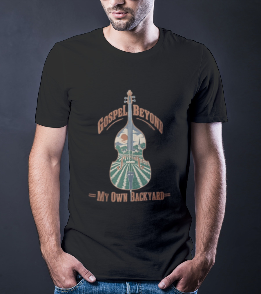 Gospel Beyond My Own Backyard Double Bass Scenic Fields T-Shirt