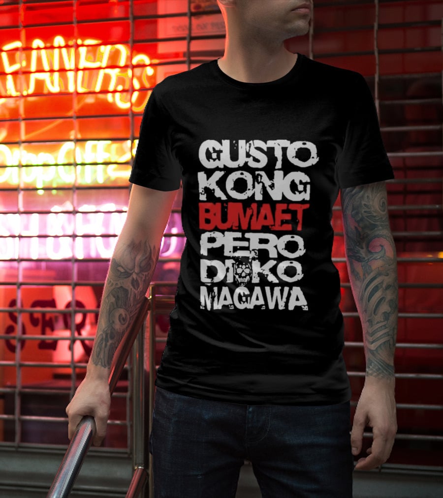 Gusto Kong Bumaet Pero Diko Magawa Filipino Humorous T-Shirt