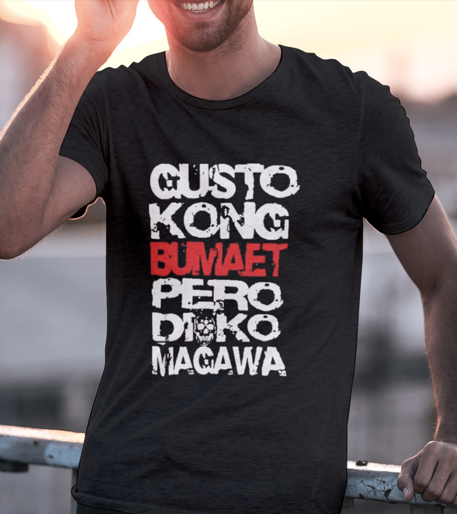 Gusto Kong Bumaet Pero Diko Magawa Filipino Humorous T-Shirt