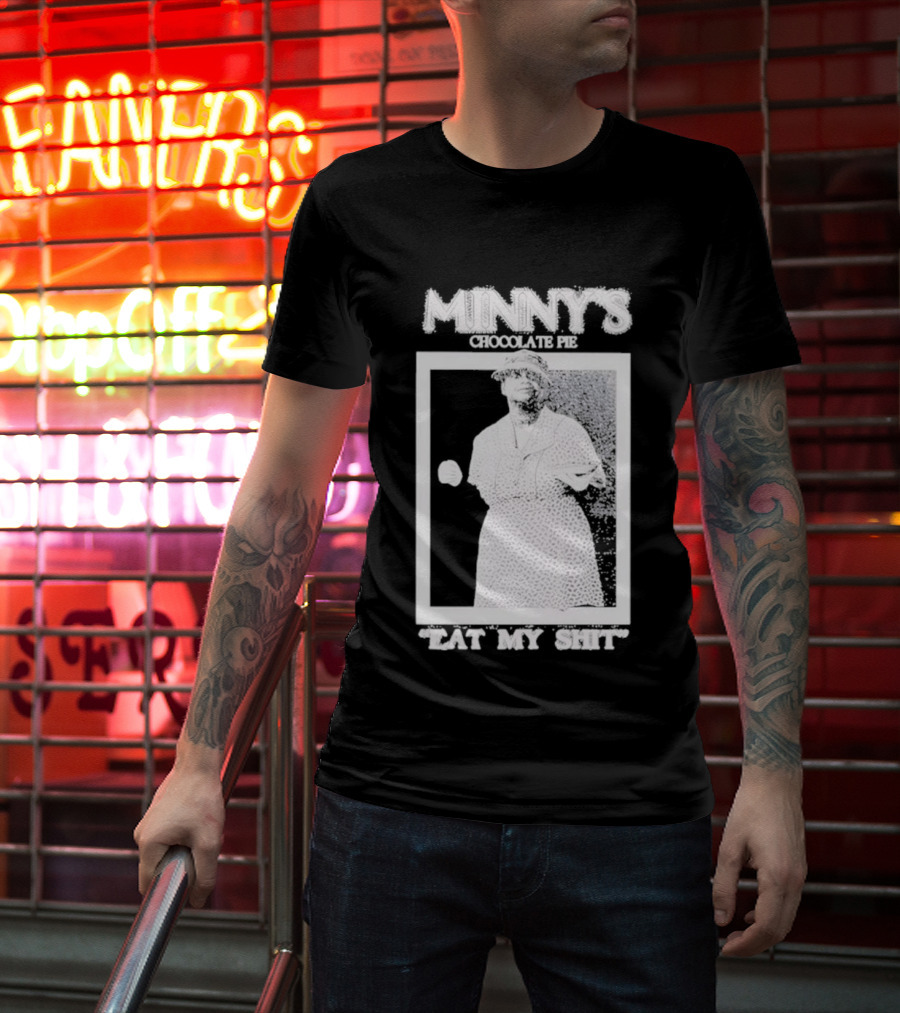 Minny's Chocolate Pie Eat My Shit T-Shirt
