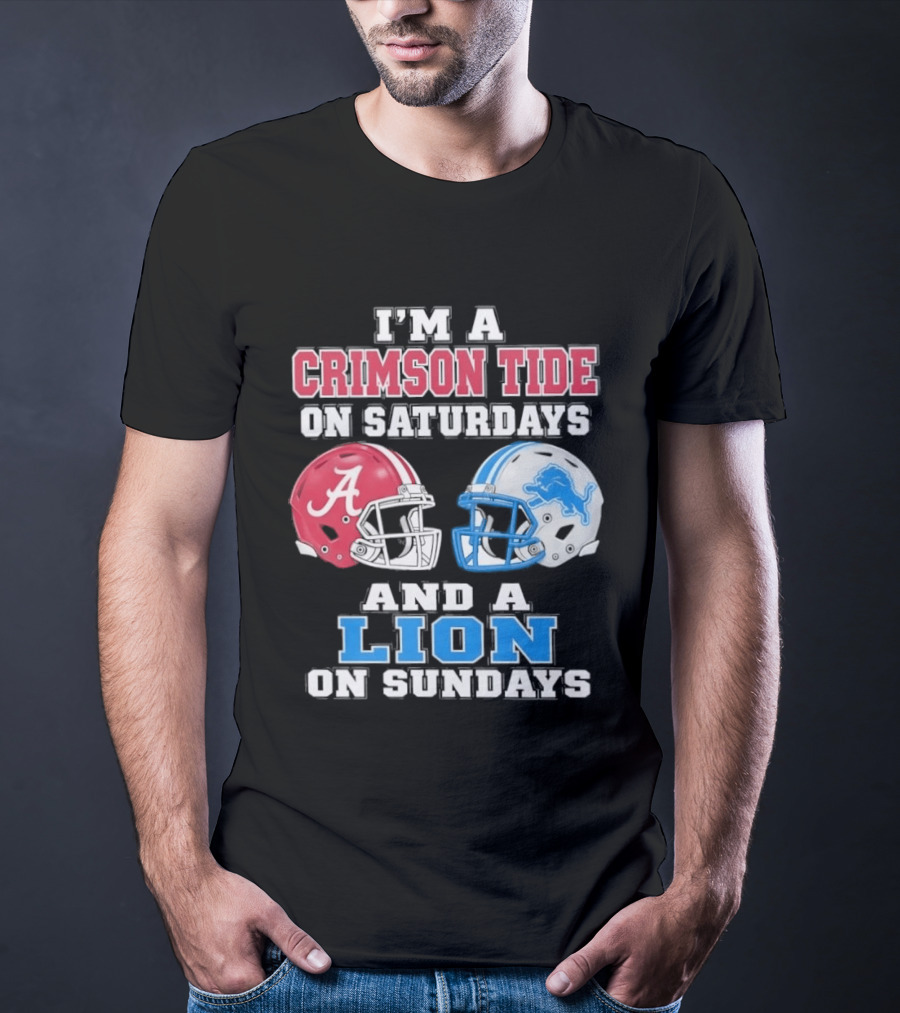 I'm A Crimson Tide On Saturdays And A Lion On Sundays Football Helmets T-Shirt