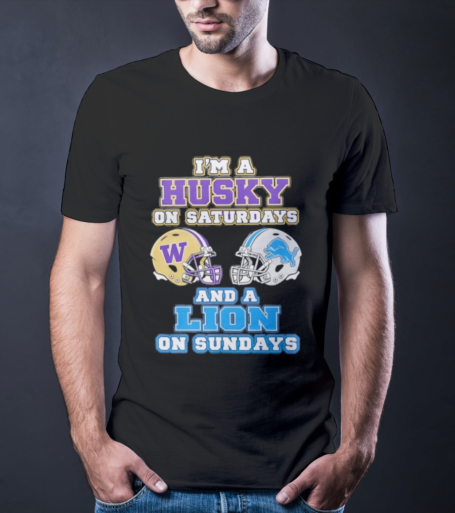 I'm A Husky On Saturdays And A Lion On Sundays W Logo And Detroit Lions Helmet T-Shirt