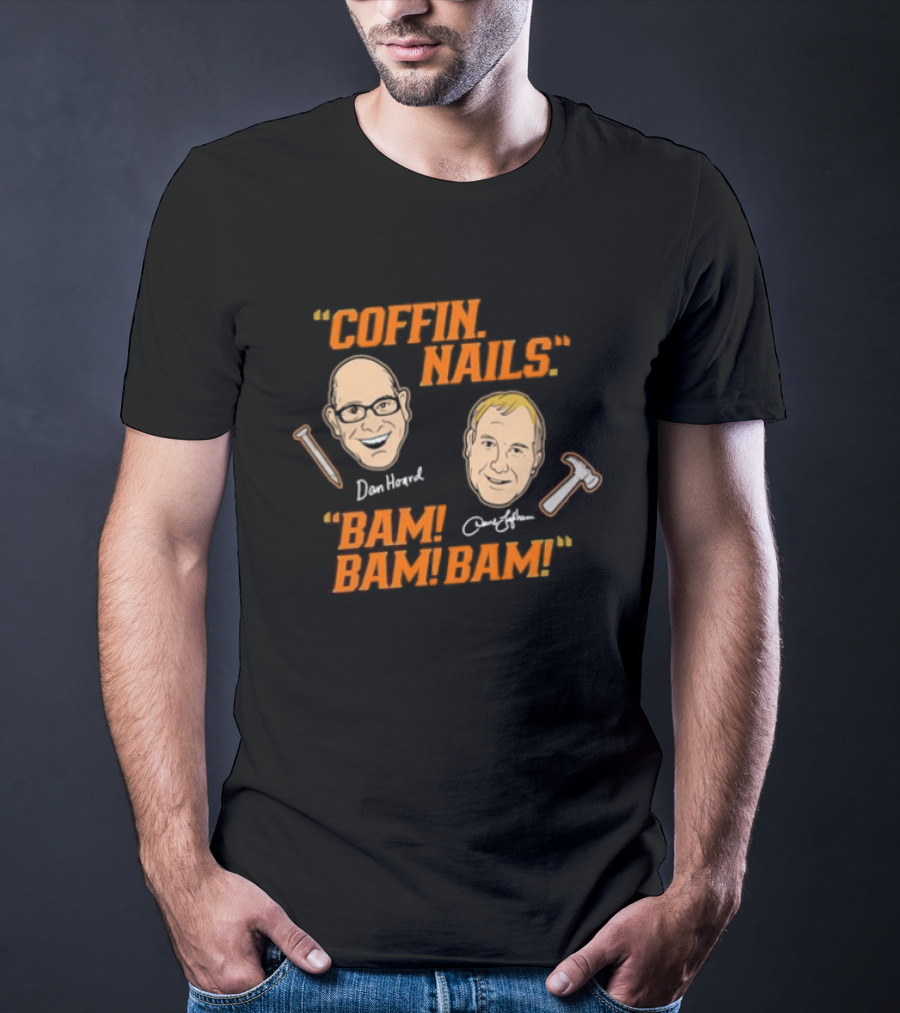 Dan Hoard Dave Lapham Cincinnati Bengals Coffin Nails Bam Bam Bam T-Shirt