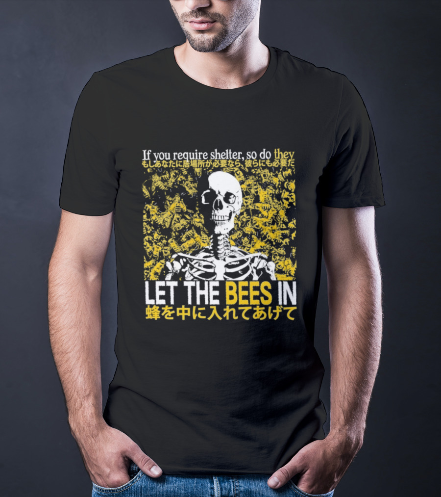 Let The Bees In Skeleton Bee Shelter If You Require Shelter T-Shirt