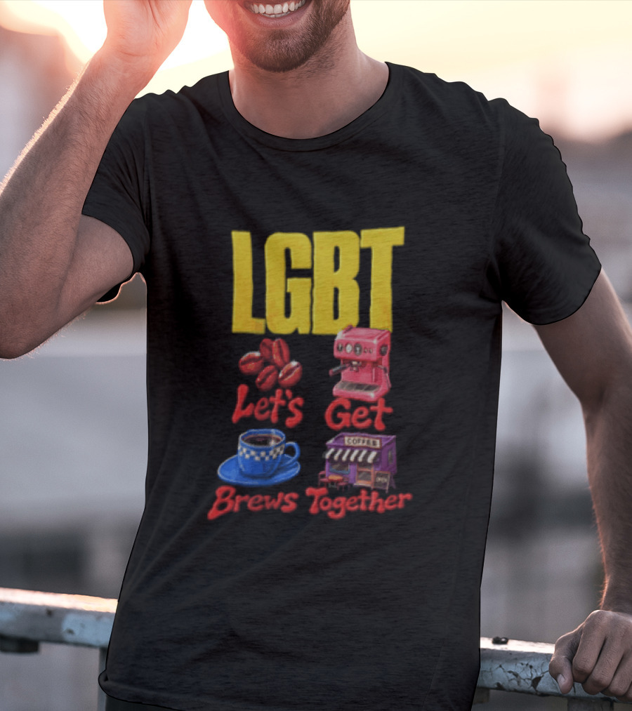 LGBT Let's Get Brews Together Coffee Beans Espresso Machine Café T-Shirt