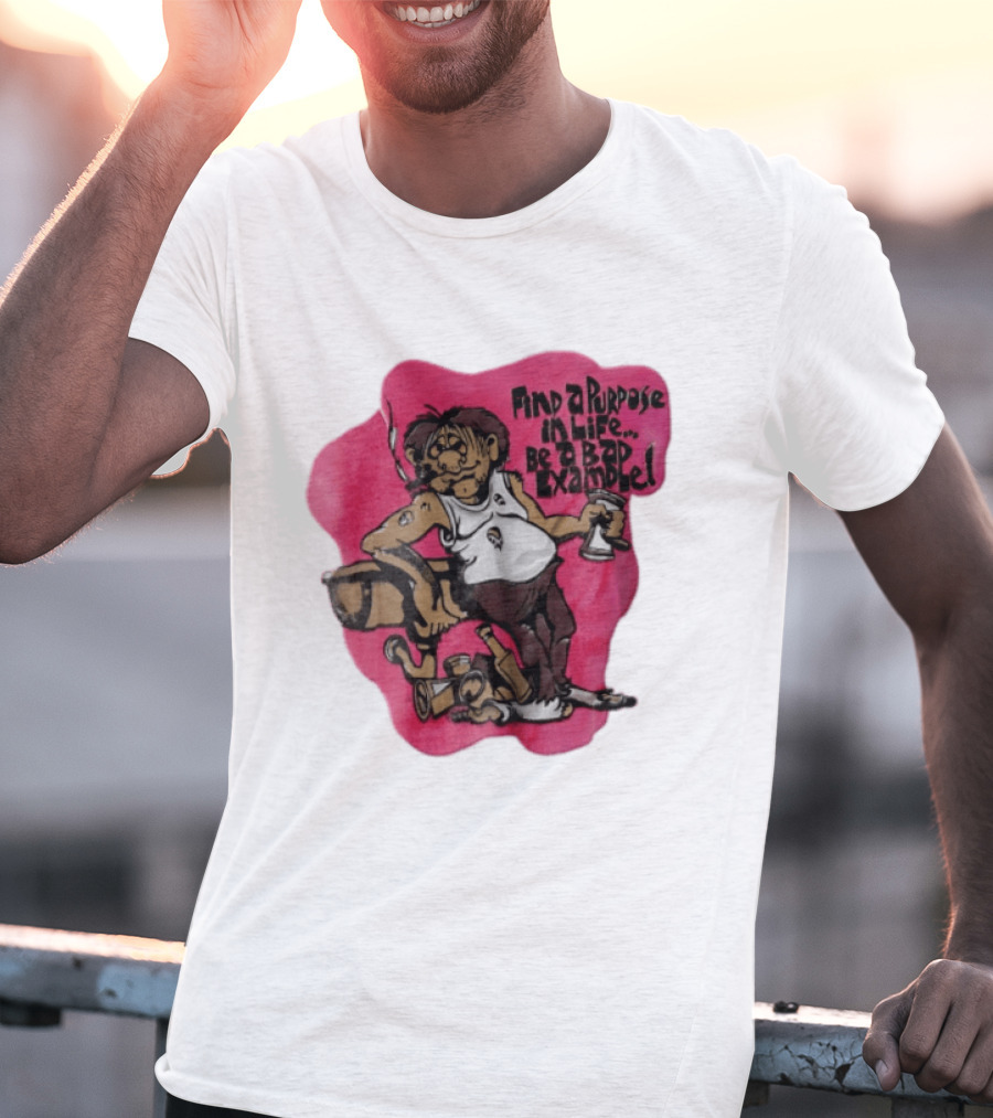 Find A Purpose In Life Be A Bad Example Cartoon Disheveled Man Smoking Cigarette Empty Bottles T-Shirt