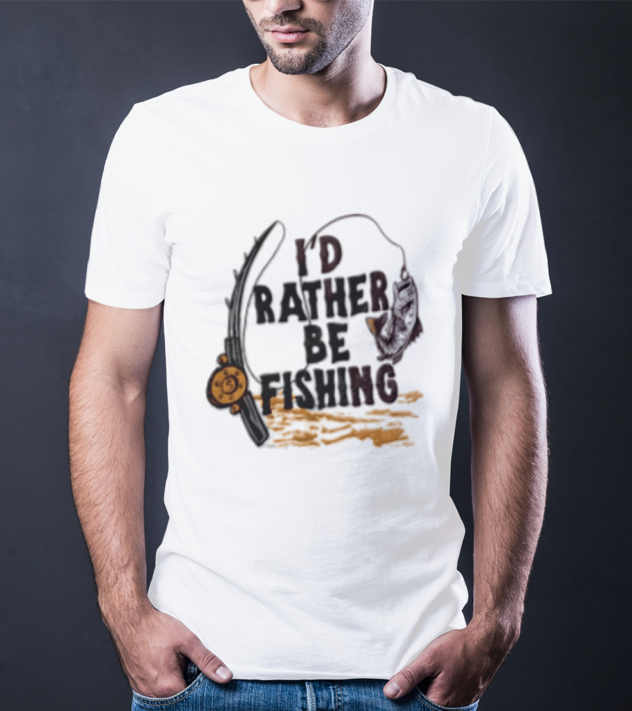 I'd Rather Be Fishing Reel Hook Outdoor Lovers T-Shirt