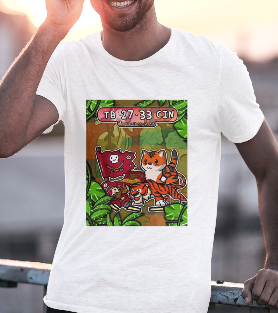 TB 27 33 CIN CornDoggy Sports Tampa Bay Buccaneers Vs Cincinnati Bengals T-Shirt