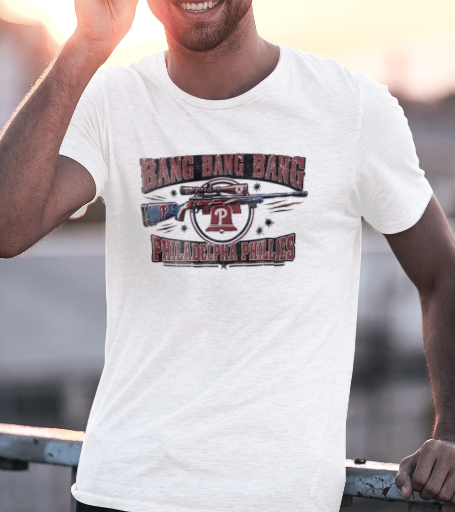 Bang Bang Bang Philadelphia Phillies Sniper Rifle Liberty Bell Bullet Holes T-Shirt