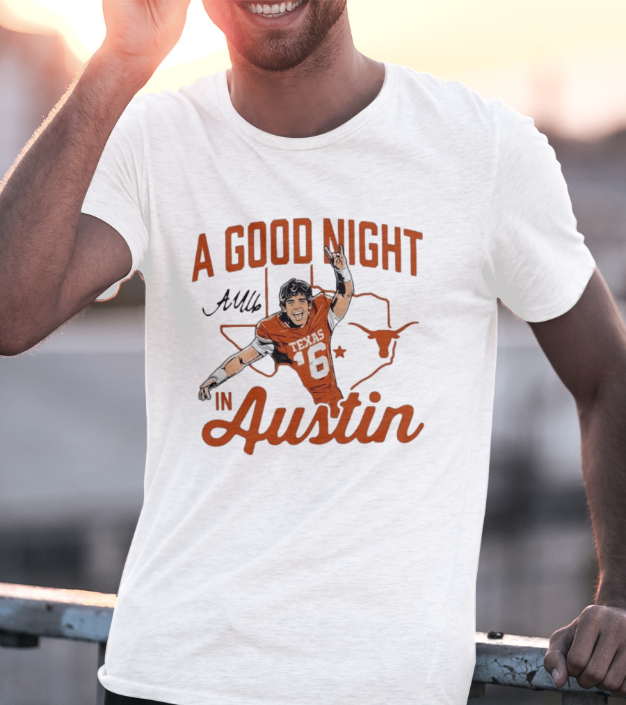 Texas Longhorns Arch Manning A Good Night In Austin Football T-Shirt