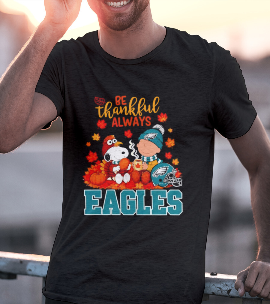 Be Thankful Always Snoopy And Charlie Brown With Eagles T-Shirt