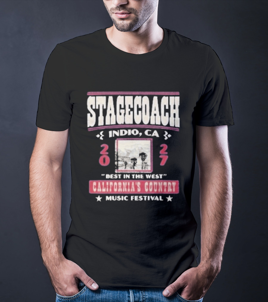 Stagecoach 2027 Indio CA Best In The West California's Country Music Festival T-Shirt