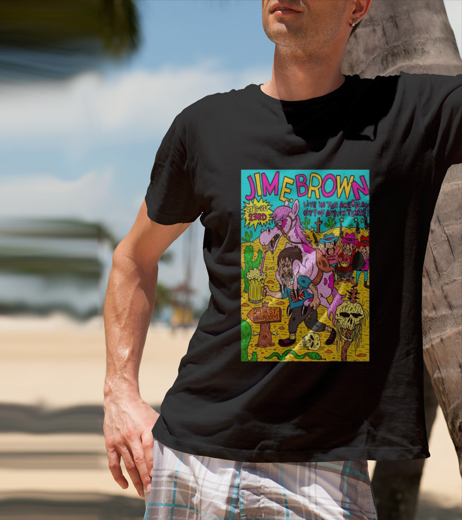 Jim E. Brown Live In Austin Texas September 23rd 29th St Ballroom Cowboy Skeleton T-Shirt