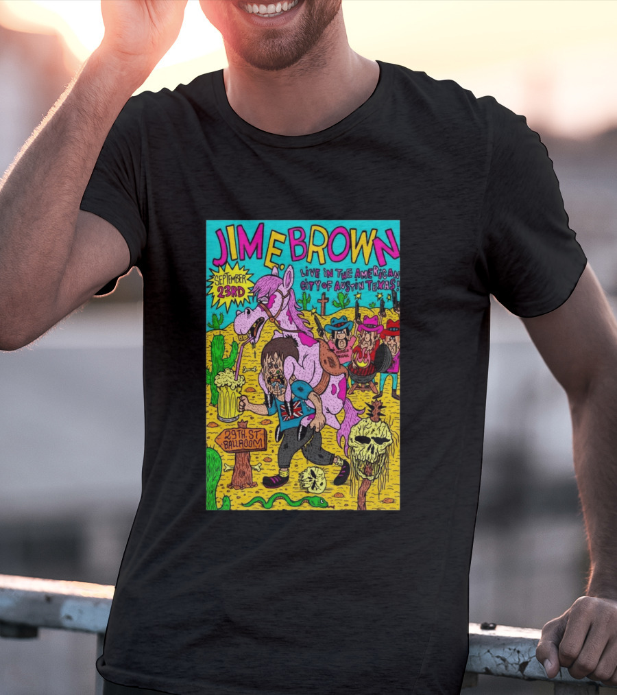 Jim E. Brown Live In Austin Texas September 23rd 29th St Ballroom Cowboy Skeleton T-Shirt
