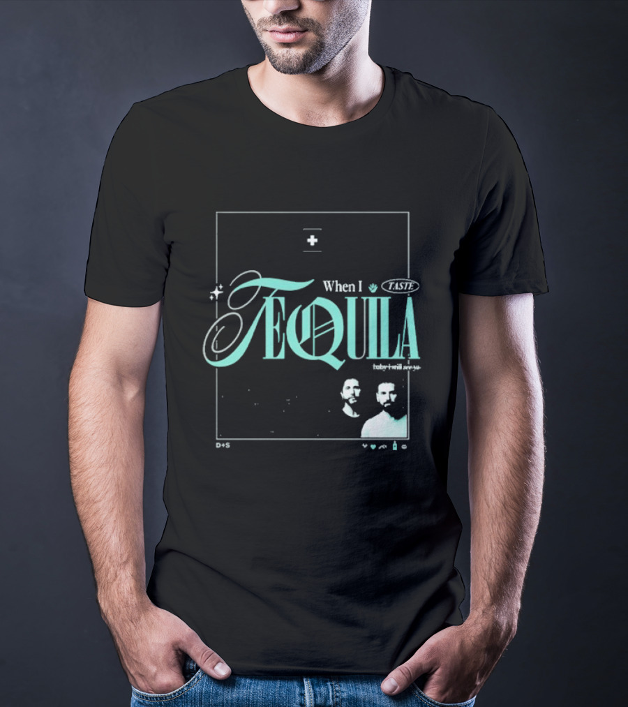 Dan + Shay When I Taste Tequila Teal T-Shirt