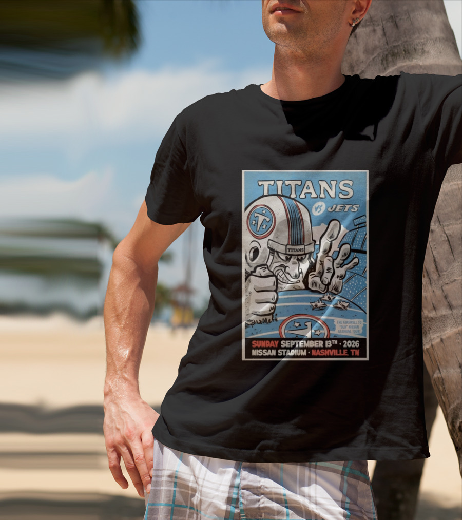 Tennessee Titans Vs New York Jets Sunday September 13 2026 Nissan Stadium Nashville TN Farewell To Old Stadium Tour T-Shirt