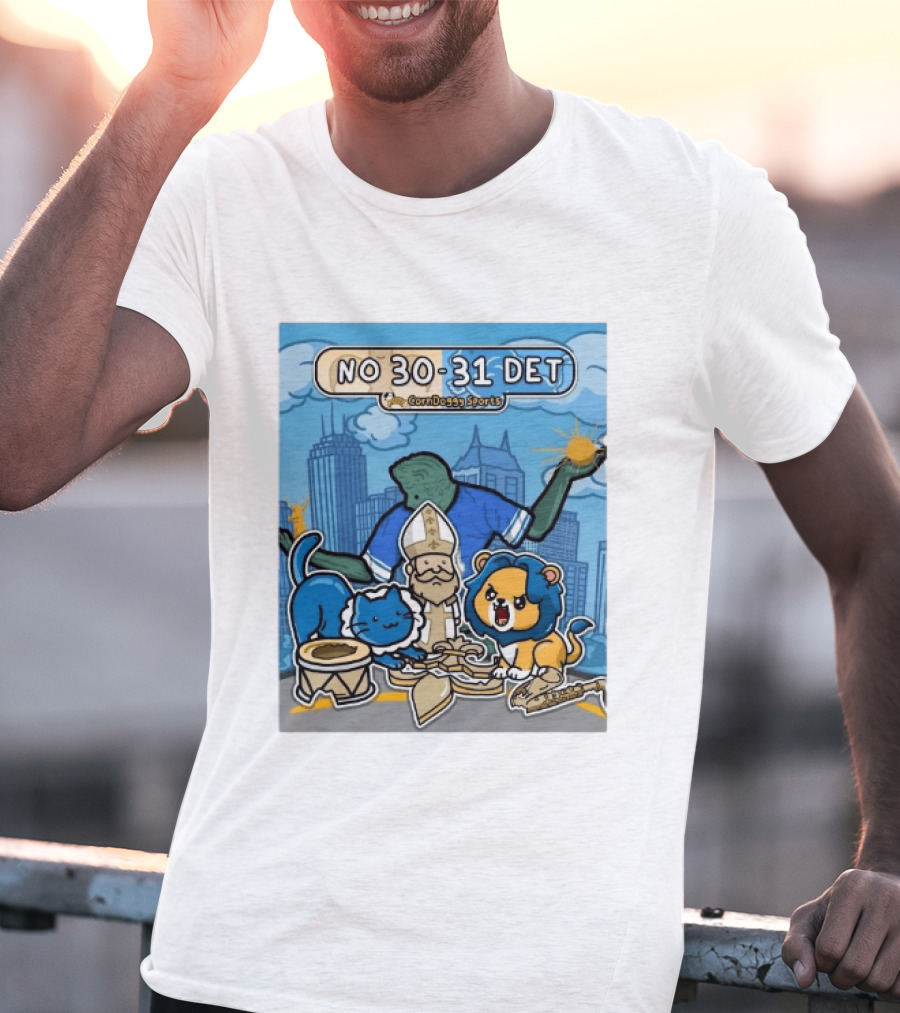 CornDoggy Sports NO 30 31 DET New Orleans Saints Vs Detroit Lions T-Shirt