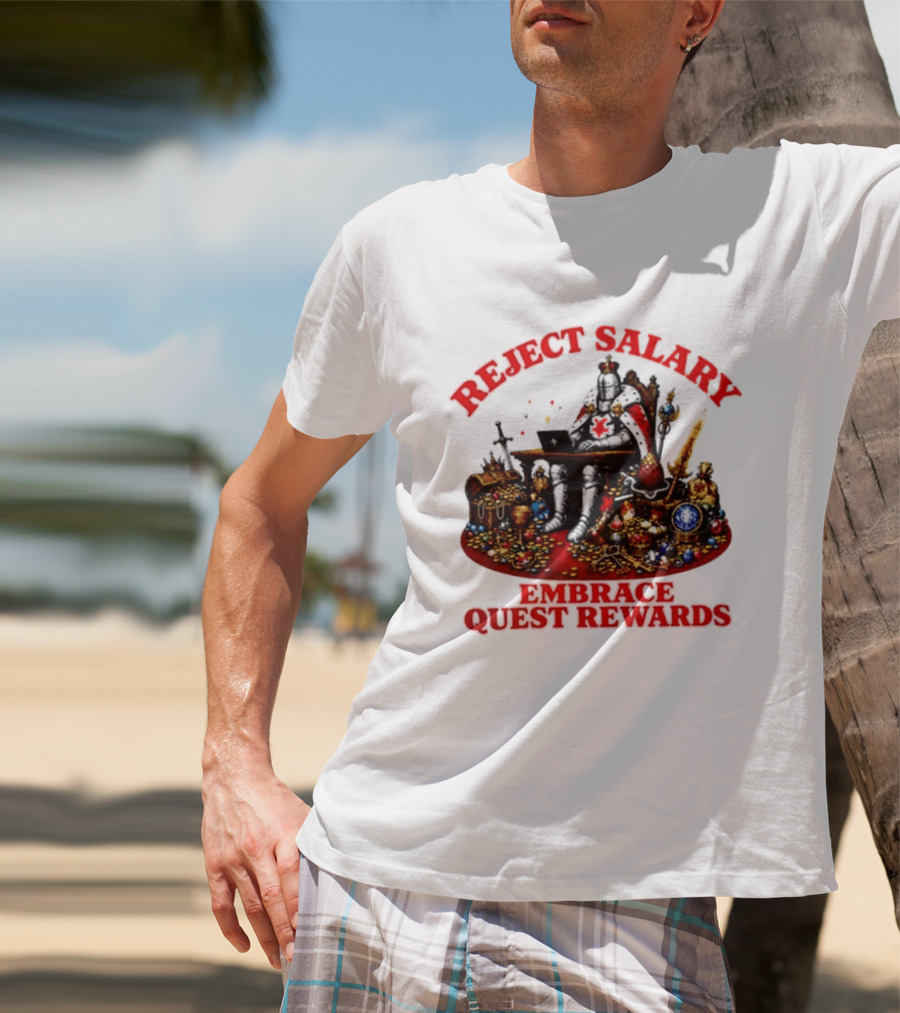 Reject Salary Embrace Quest Rewards Knight Laptop Treasure Adventure T-Shirt