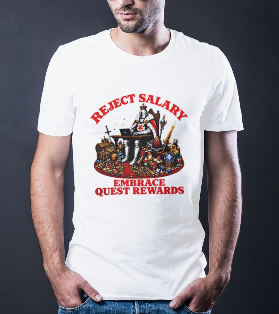 Reject Salary Embrace Quest Rewards Knight Laptop Treasure Adventure T-Shirt