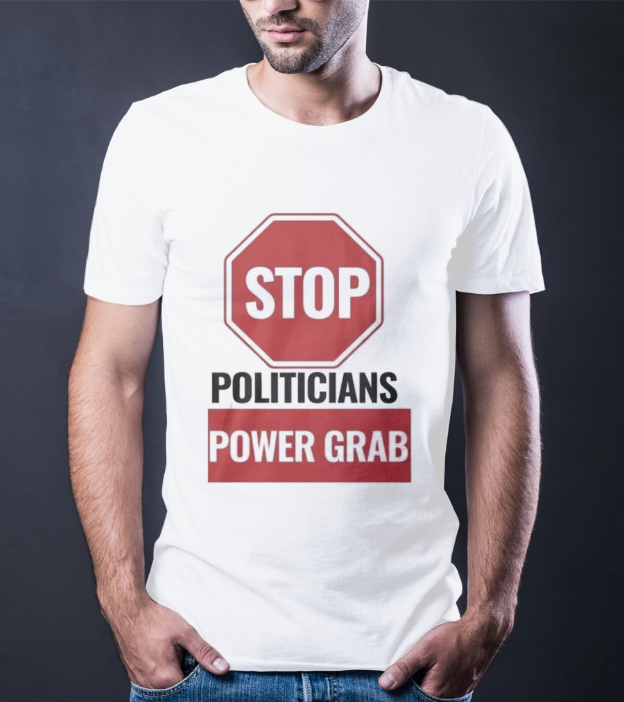 Stop Politicians Power Grab Red Octagon T-Shirt