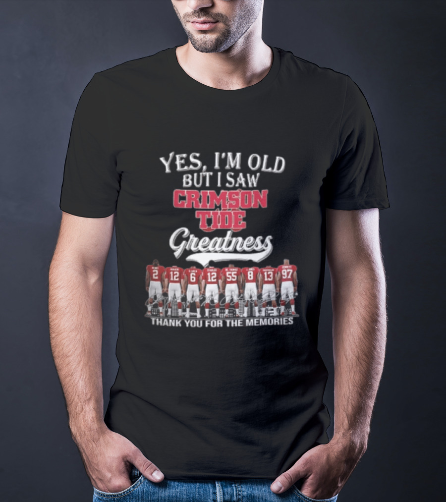 Yes I'm Old But I Saw Crimson Tide Greatness Thank You For The Memories Back View Football Roster T-Shirt