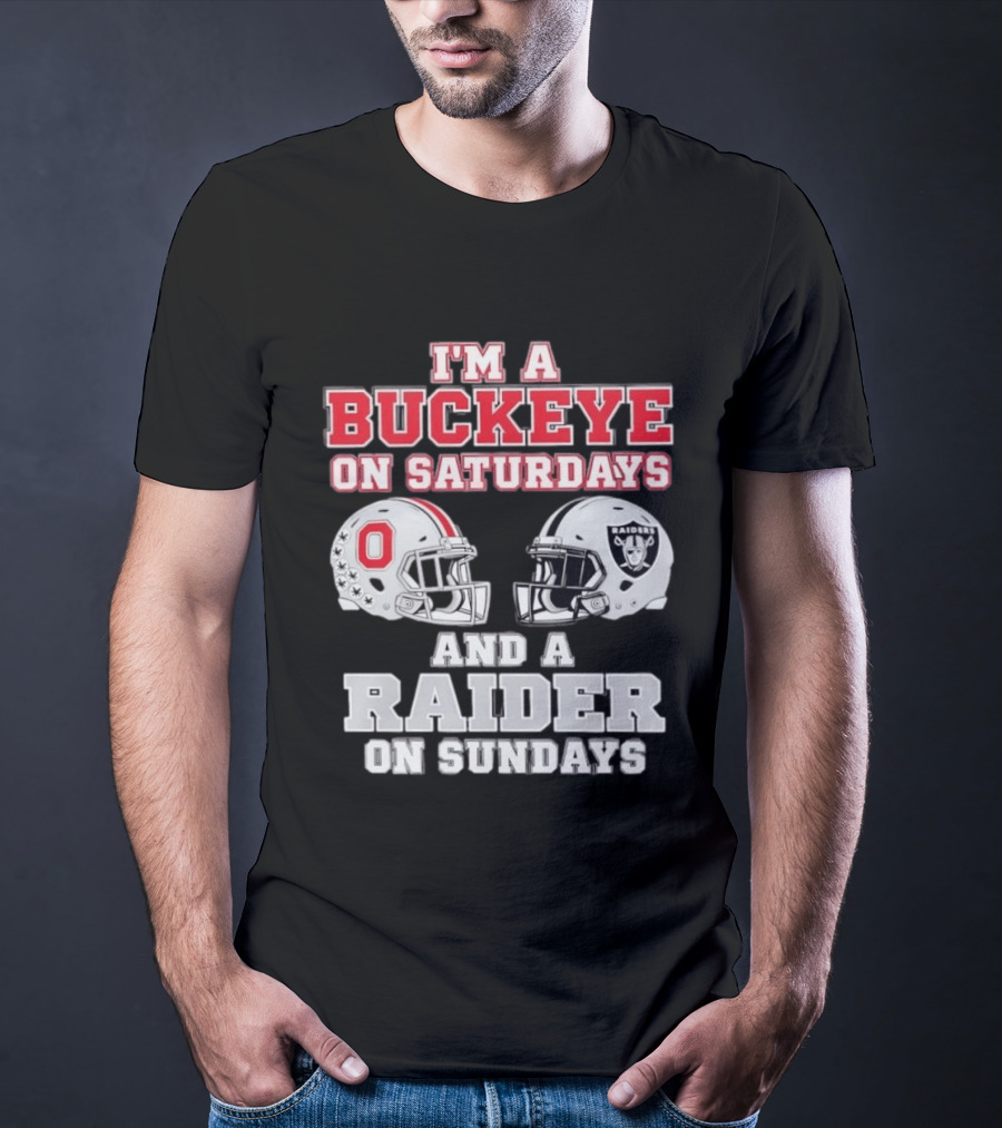 I'm A Buckeye On Saturdays And A Raider On Sundays Football Helmets T-Shirt