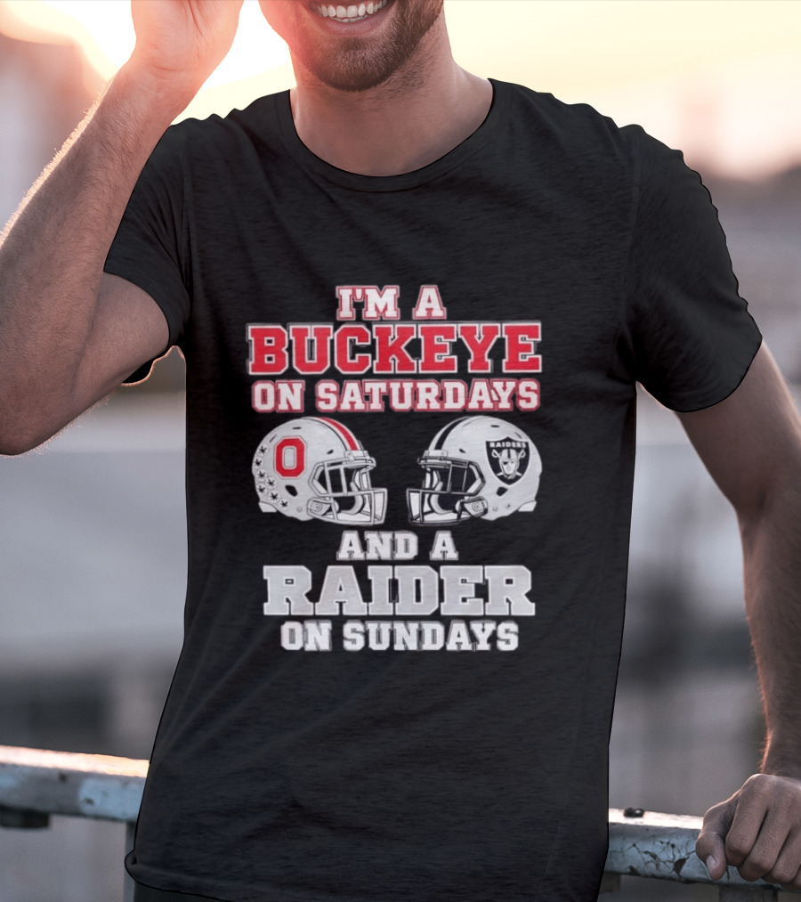 I'm A Buckeye On Saturdays And A Raider On Sundays Football Helmets T-Shirt