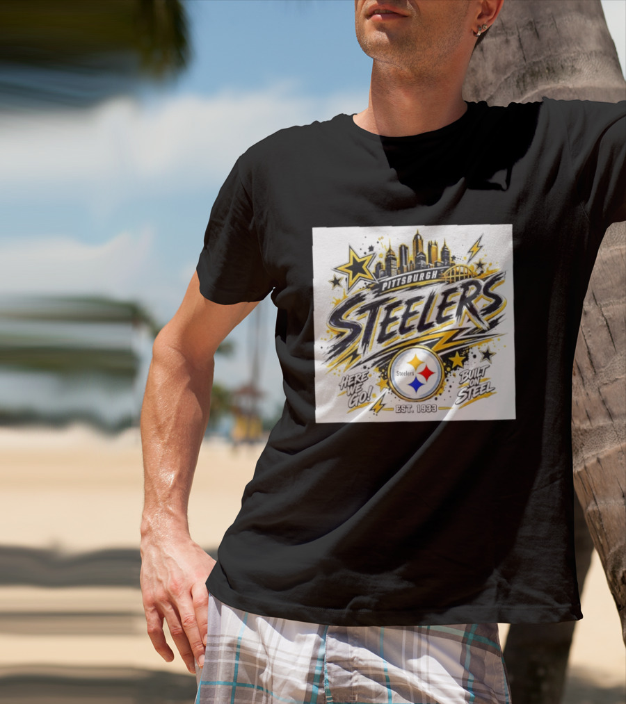 Pittsburgh Steelers Here We Go Built On Steel Est 1933 City Skyline T-Shirt