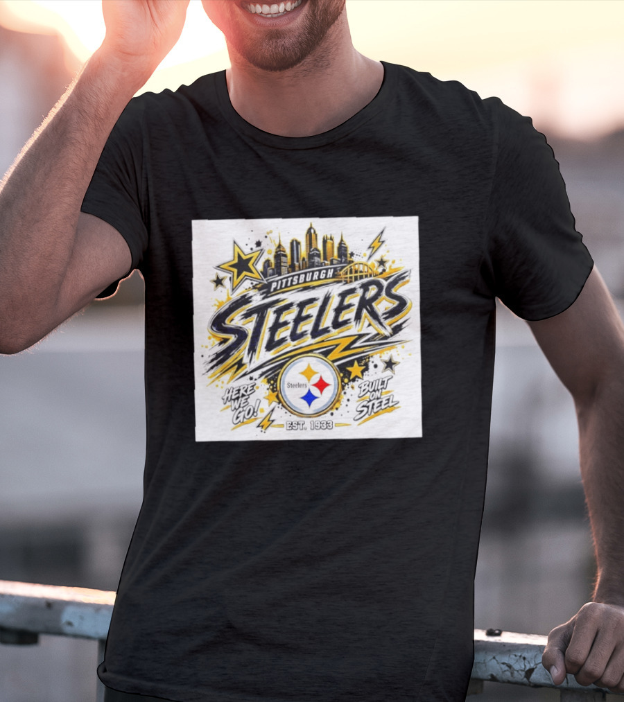 Pittsburgh Steelers Here We Go Built On Steel Est 1933 City Skyline T-Shirt