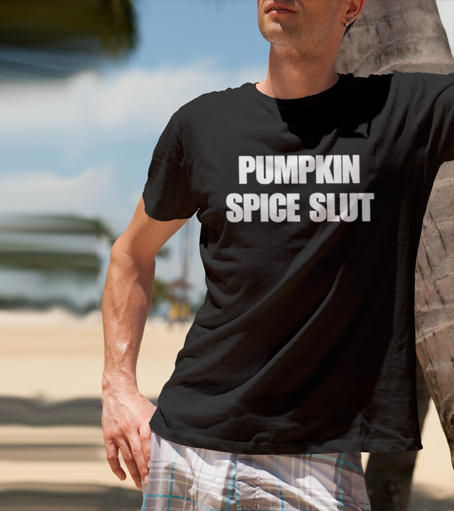 Pumpkin Spice Slut Seasonal Fall Autumn Coffee T-Shirt