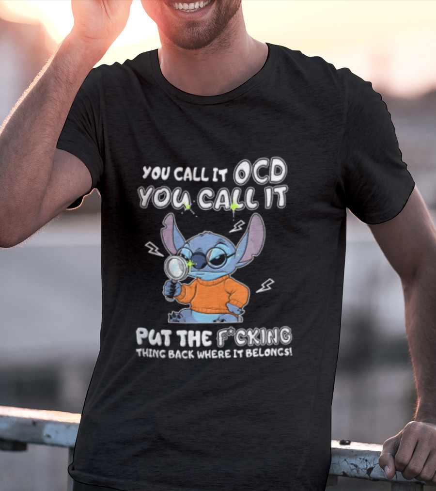You Call It OCD I Call It Put The Fcking Thing Back Where It Belongs Cartoon Stitch Magnifying Glass T-Shirt