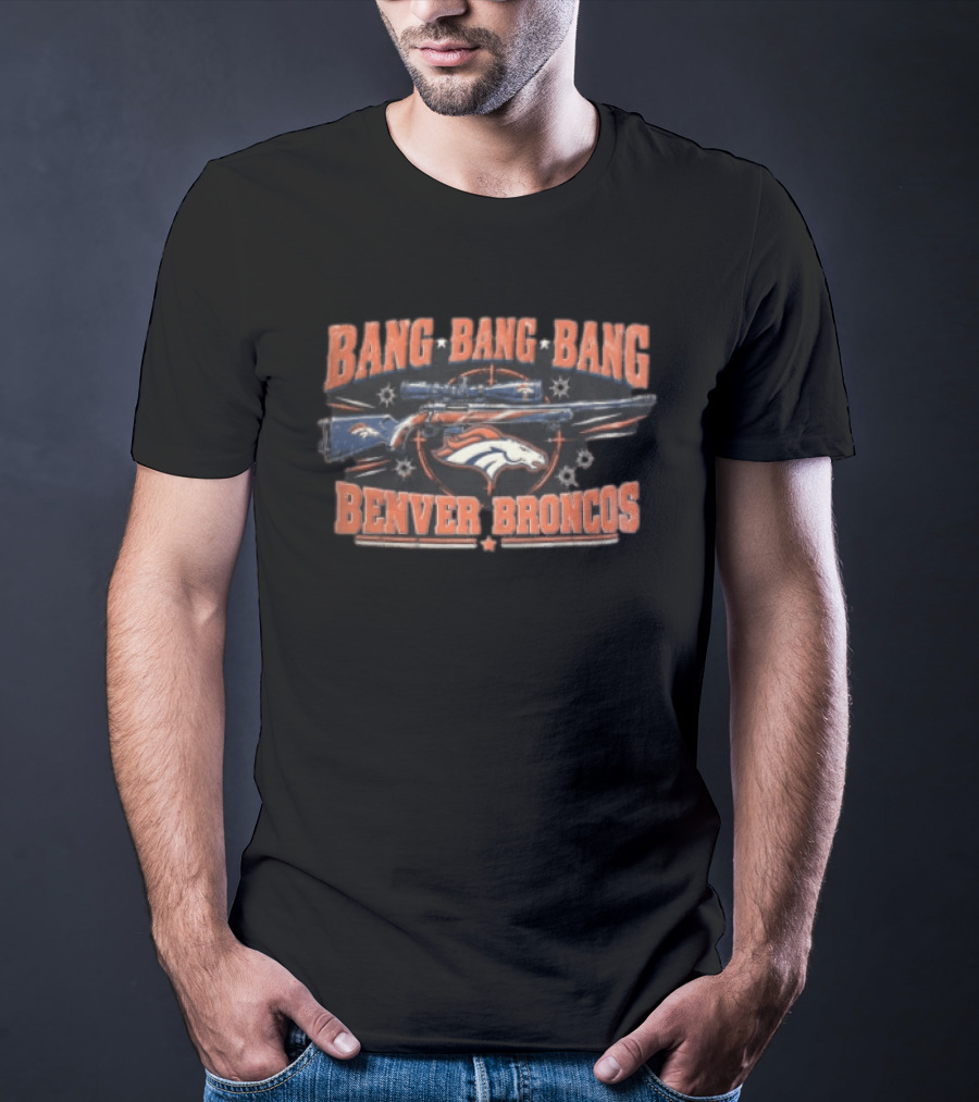 Bang Bang Bang Benver Broncos Distressed Sniper Rifle Scope Target T-Shirt