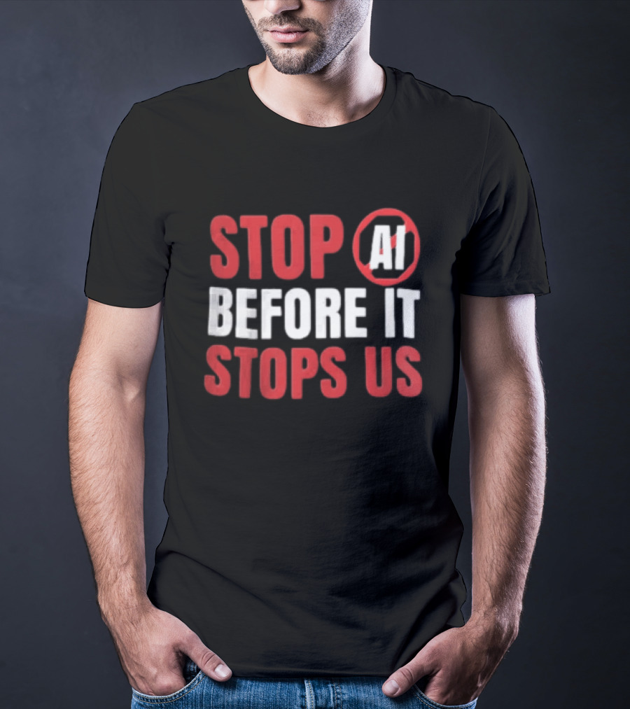 Stop AI Before It Stops Us Bold Statement Red White T-Shirt