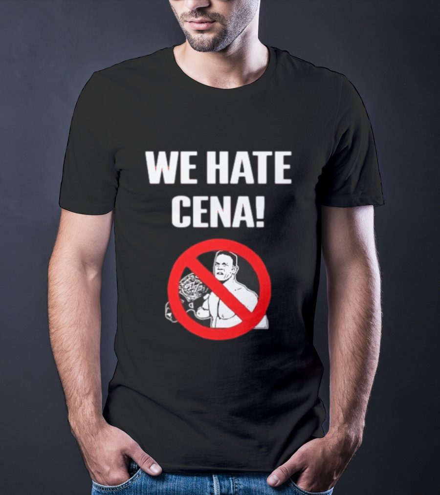 WE HATE CENA WWE With Prohibited Symbol And Championship Belt T-Shirt