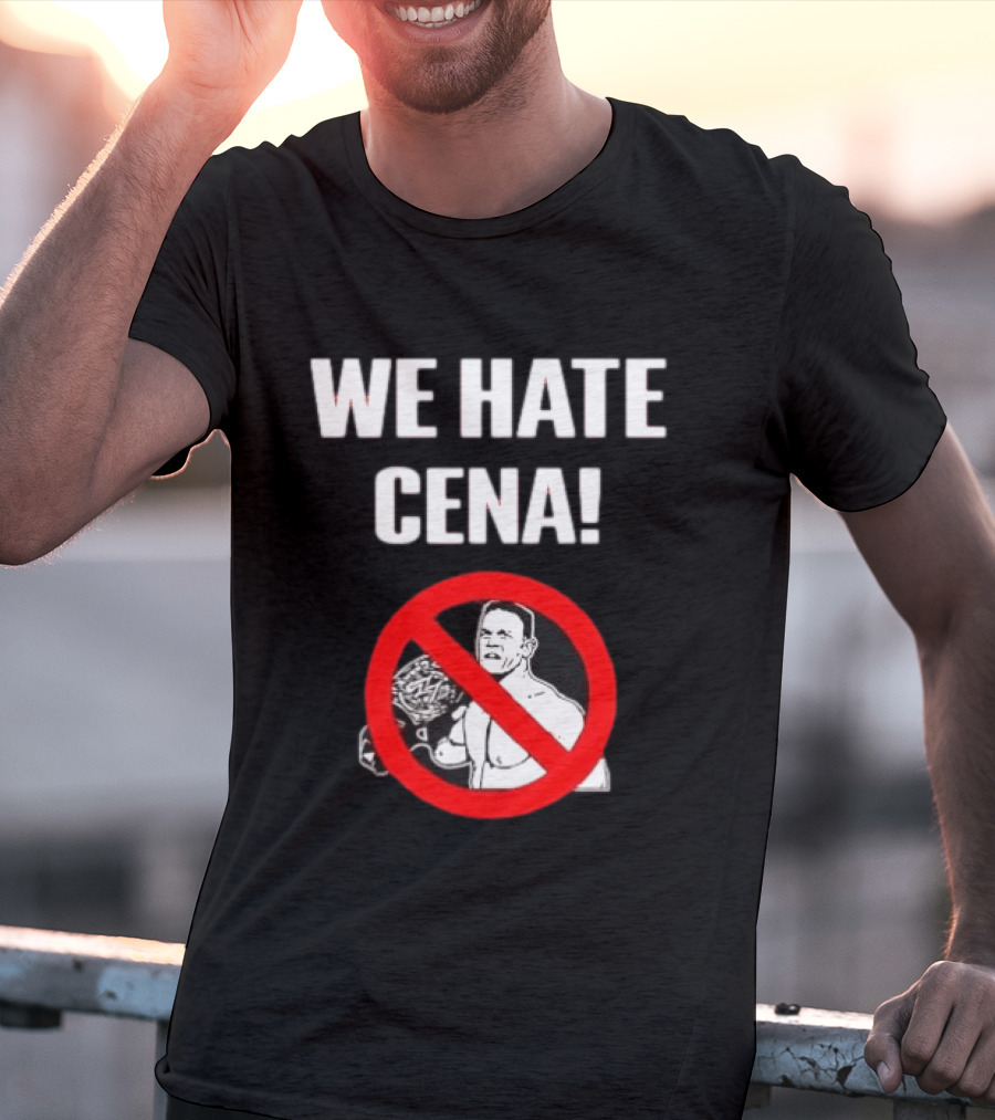 WE HATE CENA WWE With Prohibited Symbol And Championship Belt T-Shirt