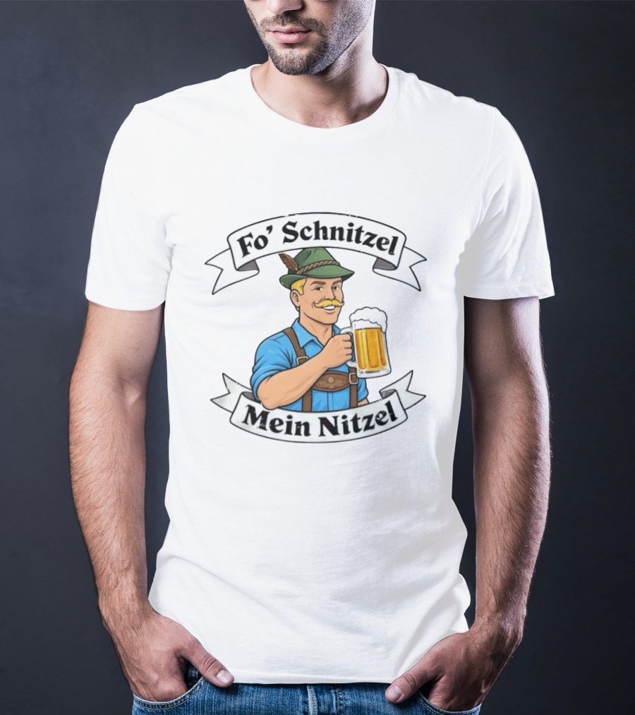 Fo' Schnitzel Mein Nitzel Bavarian Beer Oktoberfest Lederhosen Man T-Shirt