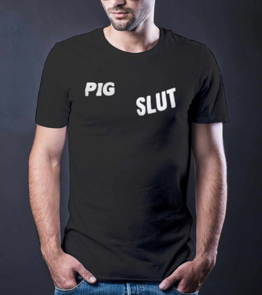 Pig Slut White Sans Serif Block Lettering Bold Text Trend T-Shirt