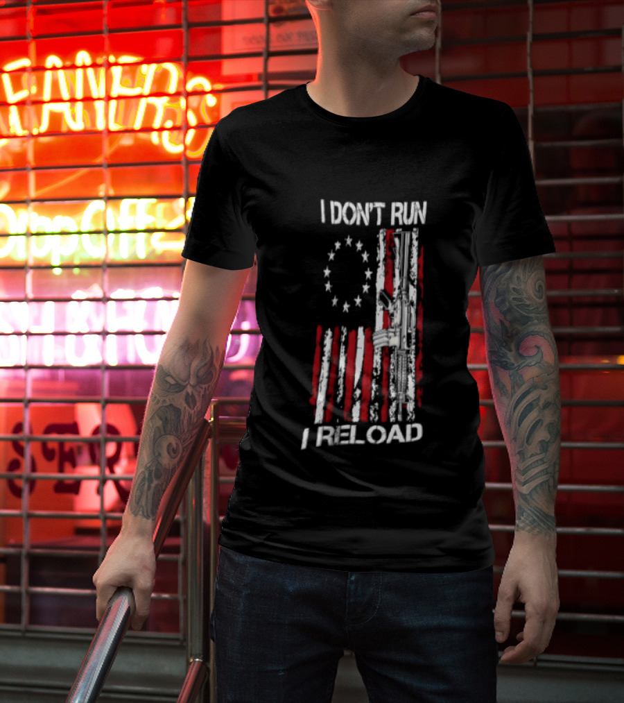 I Don't Run I Reload Vintage USA Betsy Ross Flag AR 15 T-Shirt