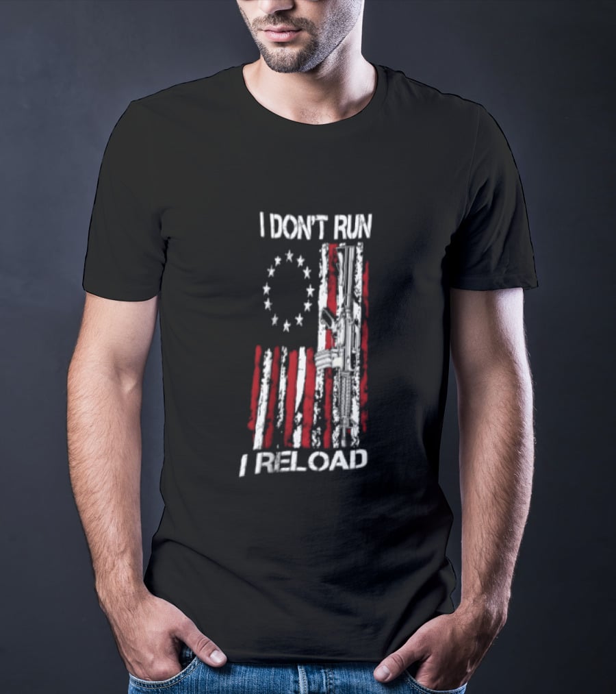 I Don't Run I Reload Vintage USA Betsy Ross Flag AR 15 T-Shirt