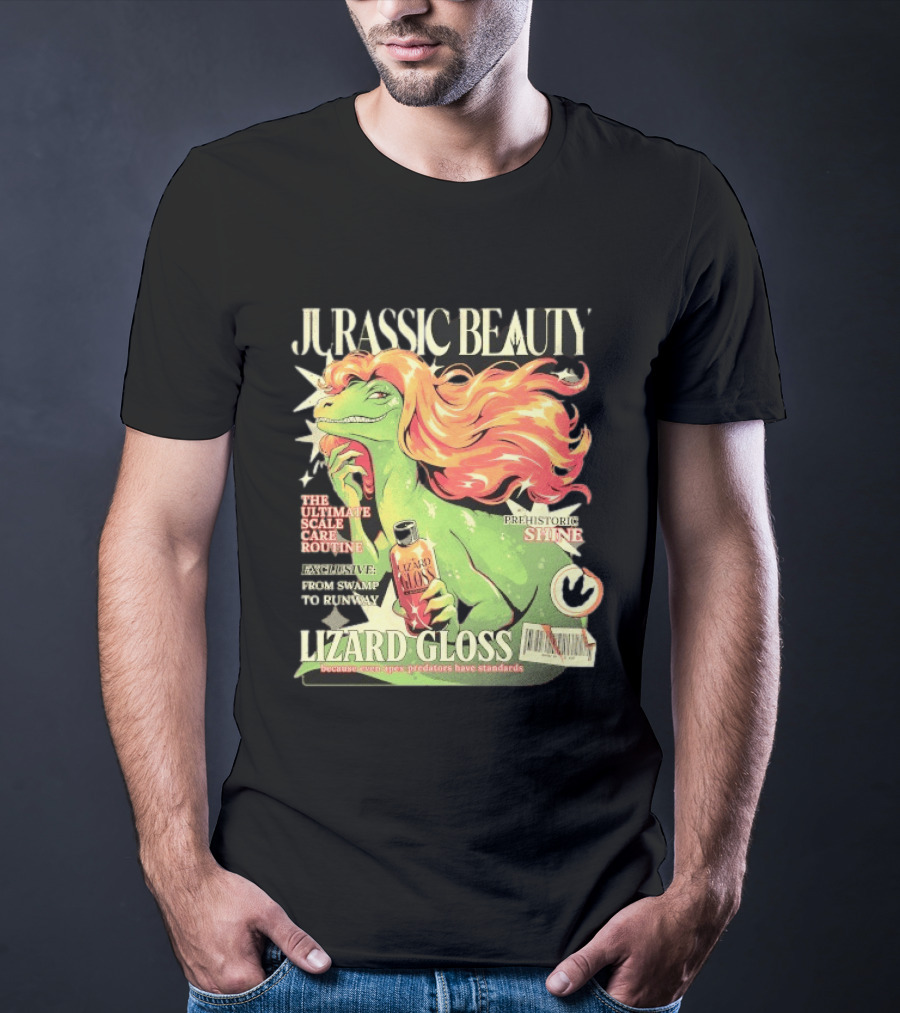Jurassic Beauty Lizard Gloss Prehistoric Shine Apex Predator Standards Ultimate Scale Care Routine T-Shirt