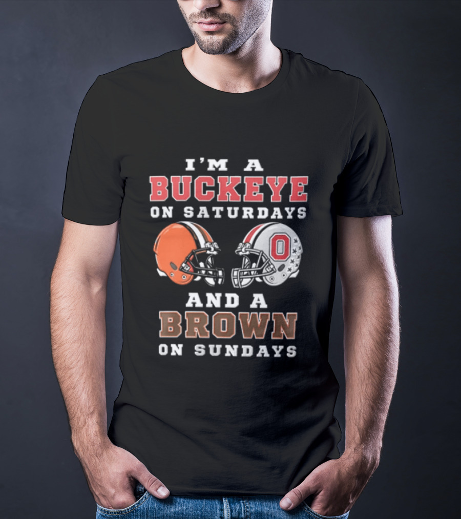 I'm A Buckeye On Saturdays And A Brown On Sundays Helmet T-Shirt