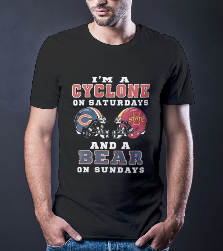 I'm A Cyclone On Saturdays And A Bear On Sundays Iowa State Chicago Football T-Shirt