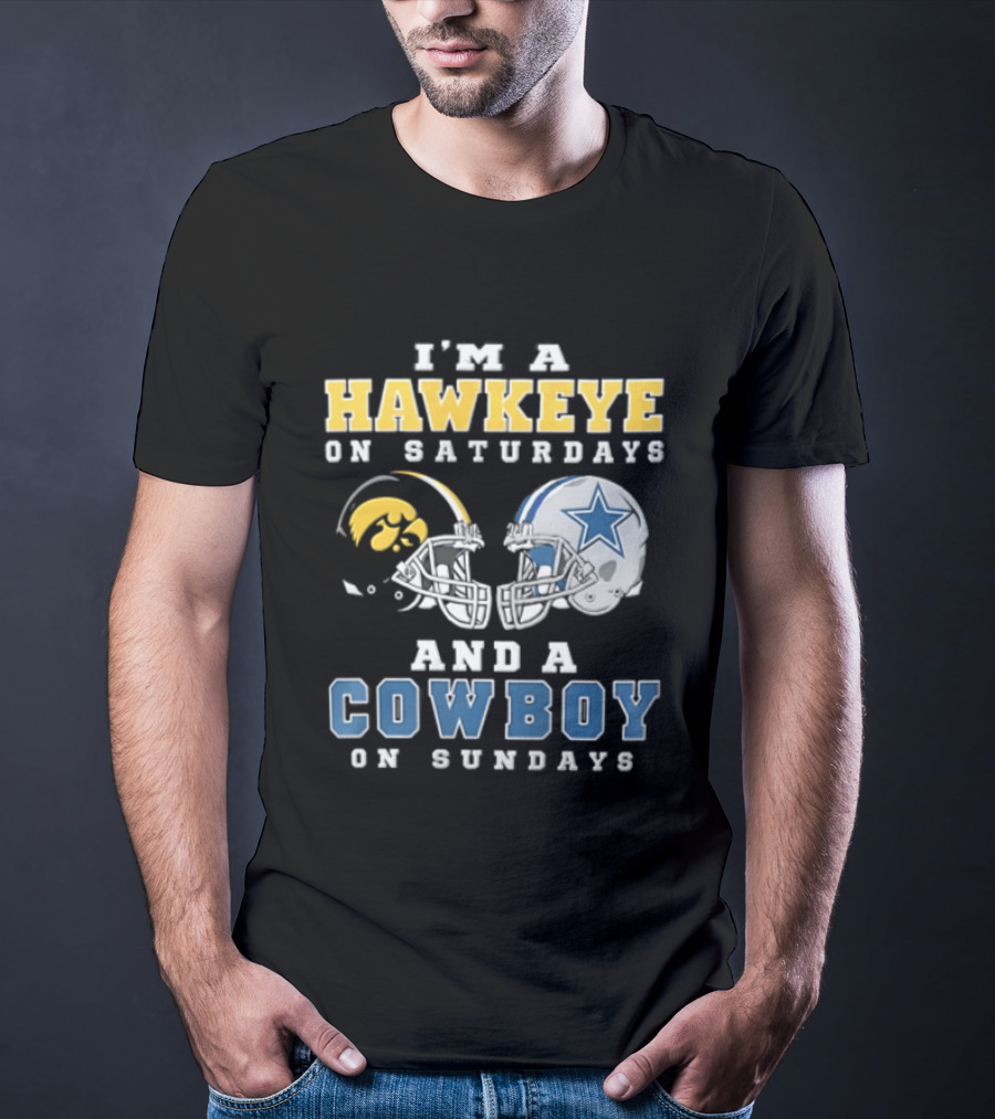 I'm A Hawkeye On Saturdays And A Cowboy On Sundays Football Helmets T-Shirt