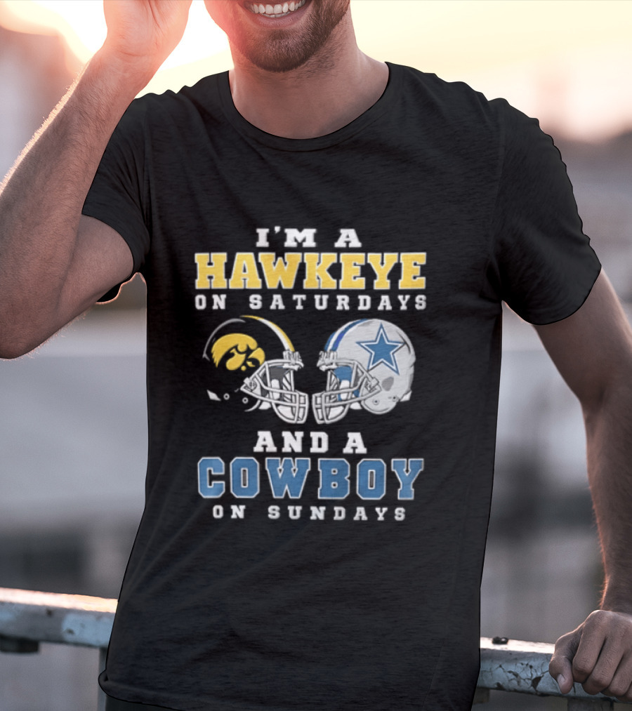I'm A Hawkeye On Saturdays And A Cowboy On Sundays Football Helmets T-Shirt