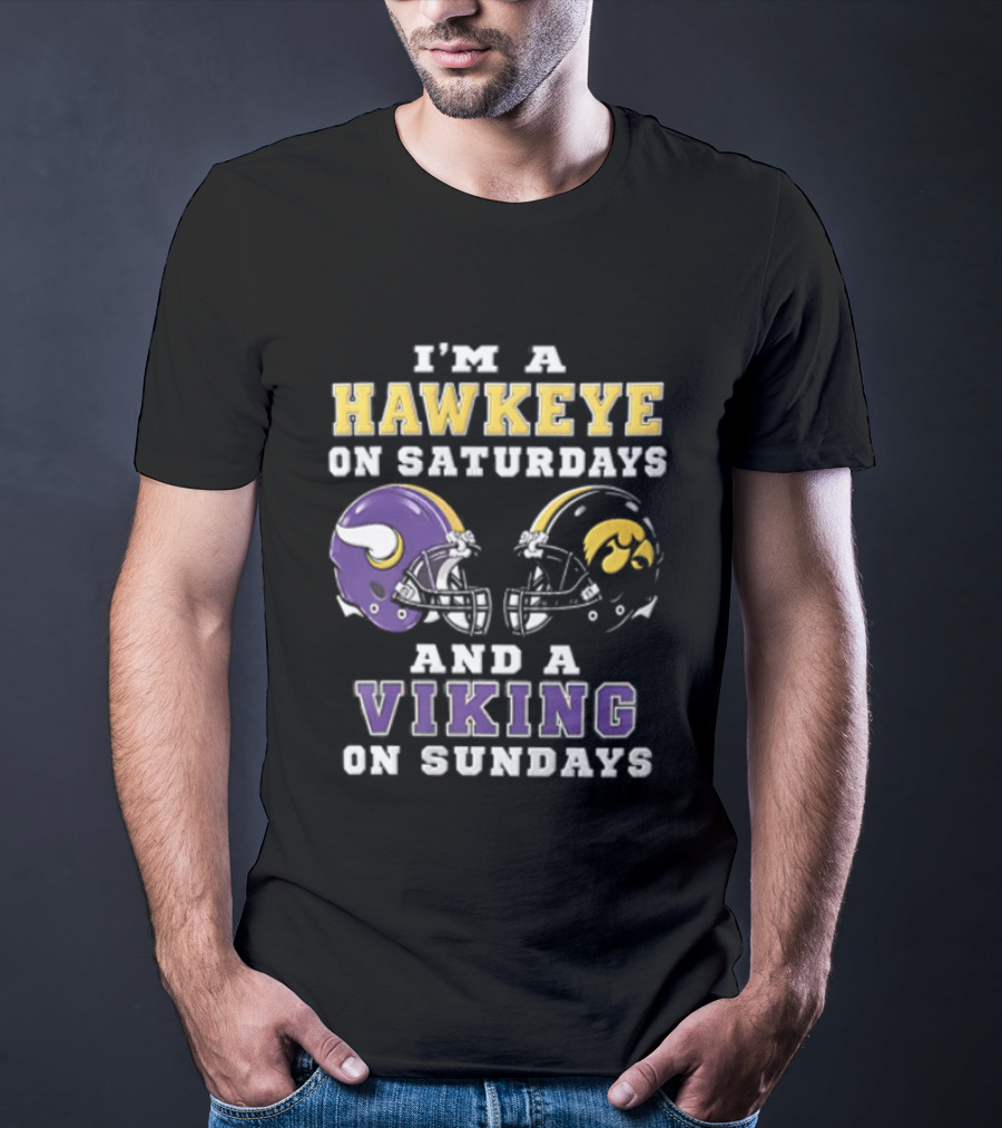 I'm A Hawkeye On Saturdays And A Viking On Sundays Football Helmets T-Shirt